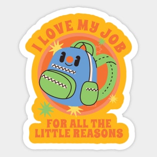i love my job for all the little reasons Sticker